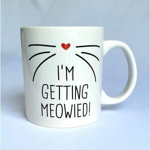 ICUP "I'm Getting Meowied" White Coffee Tea Mug Cup Whiskers